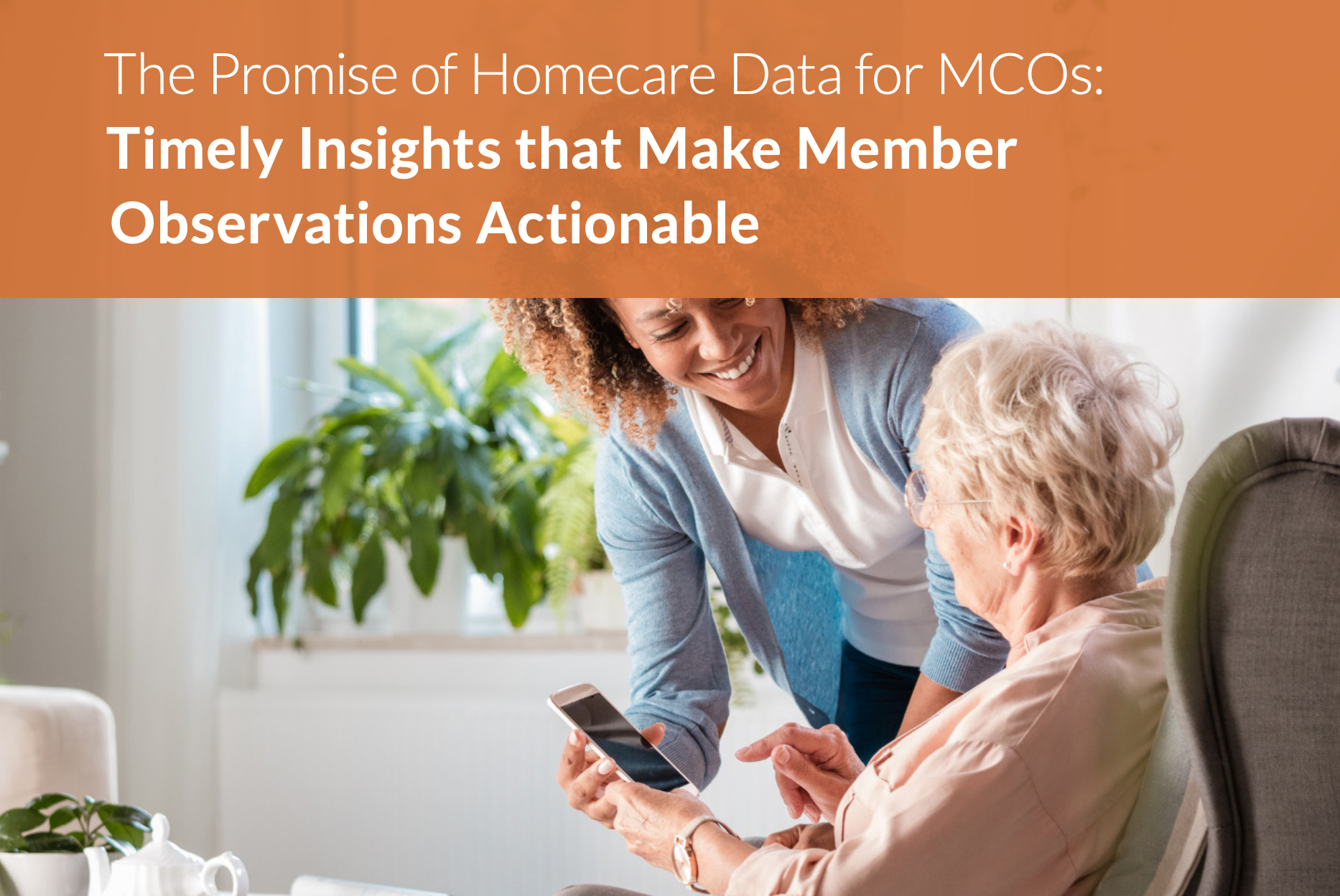 The Promise of Homecare Data for MCOs